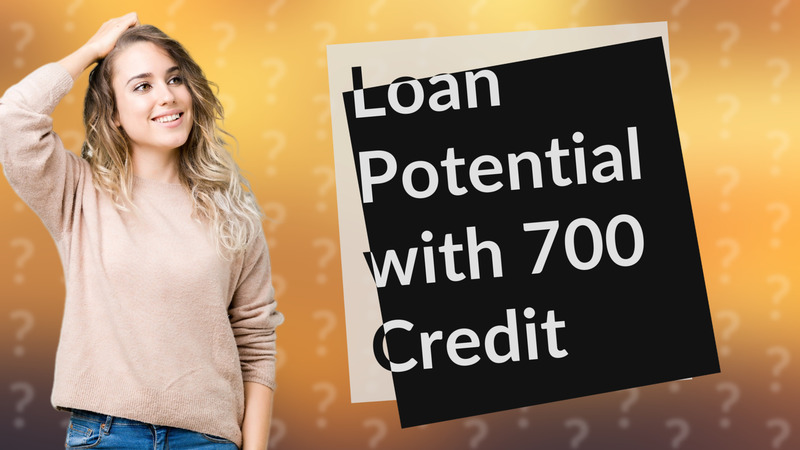 Loan Potential with 700 Credit