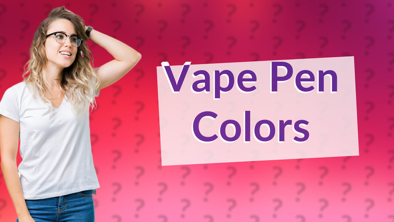Vape Pen Colors
