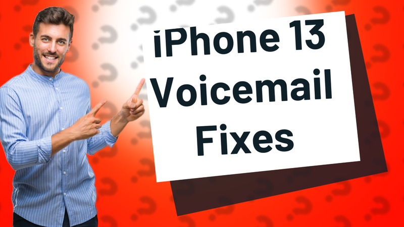 iPhone 13 Voicemail Fixes