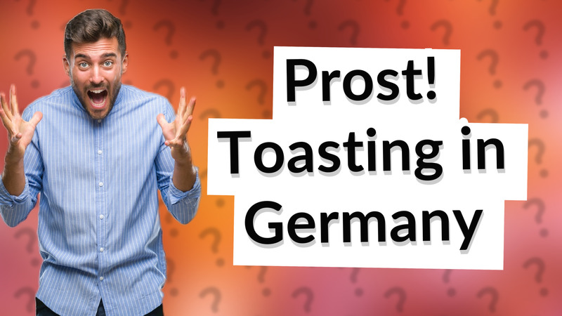 Prost! Toasting in Germany