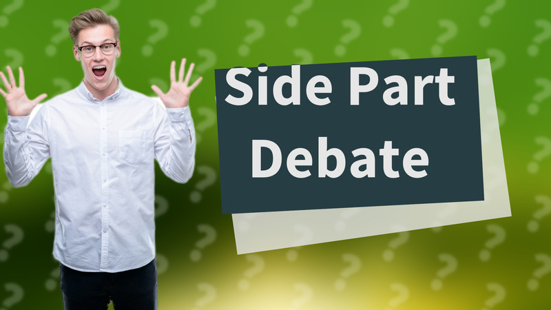 Side Part Debate