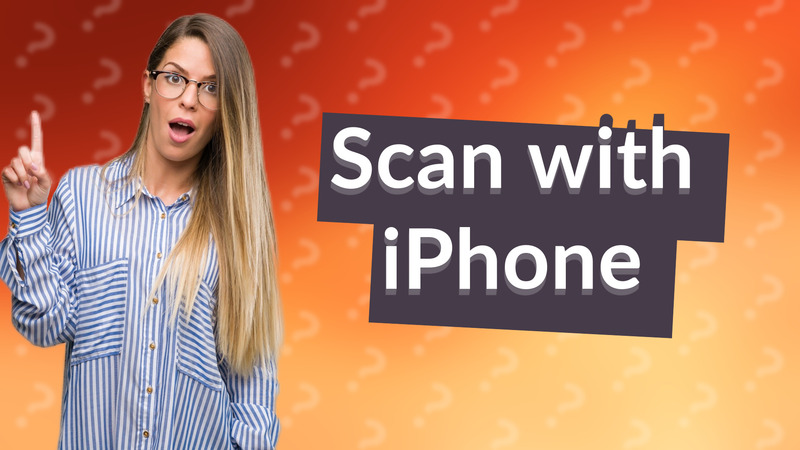 Scan with iPhone