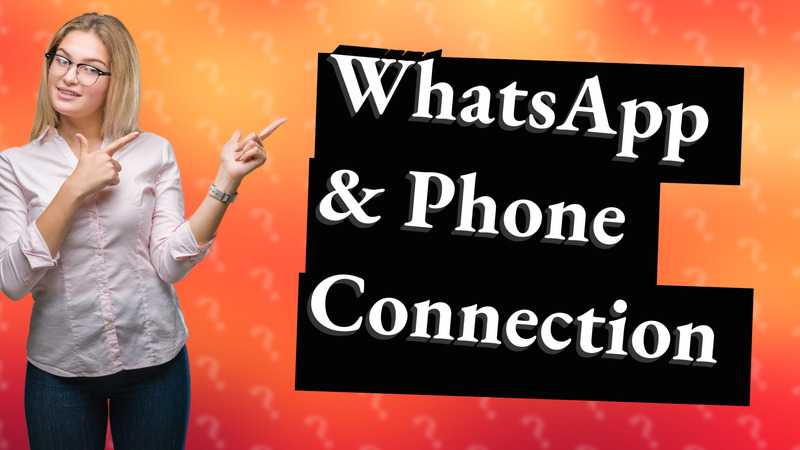 WhatsApp & Phone Connection