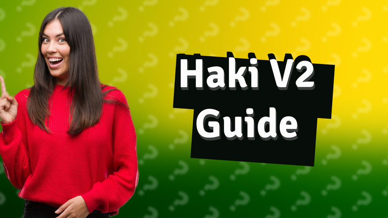 Haki V2 Guide
