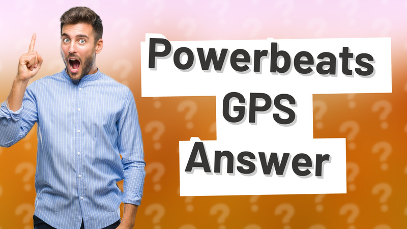Powerbeats GPS Answer