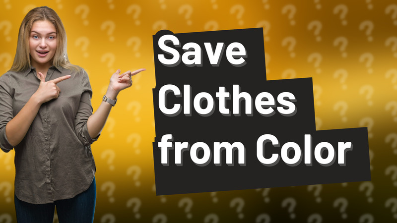Save Clothes from Color