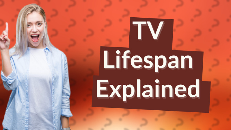 TV Lifespan Explained