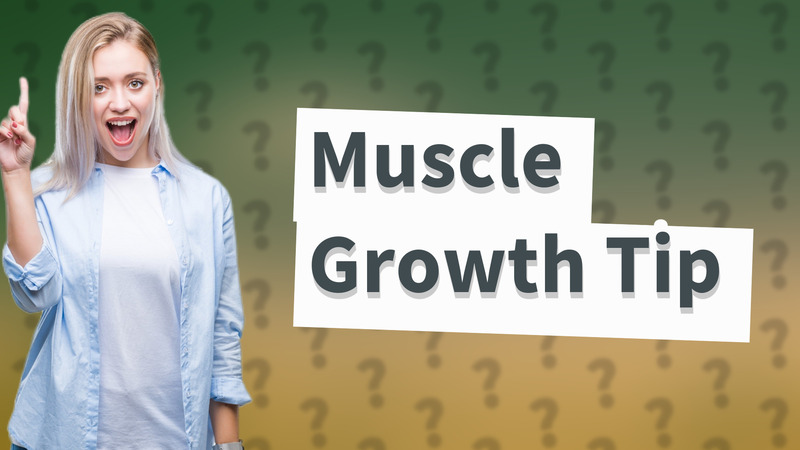 Muscle Growth Tip