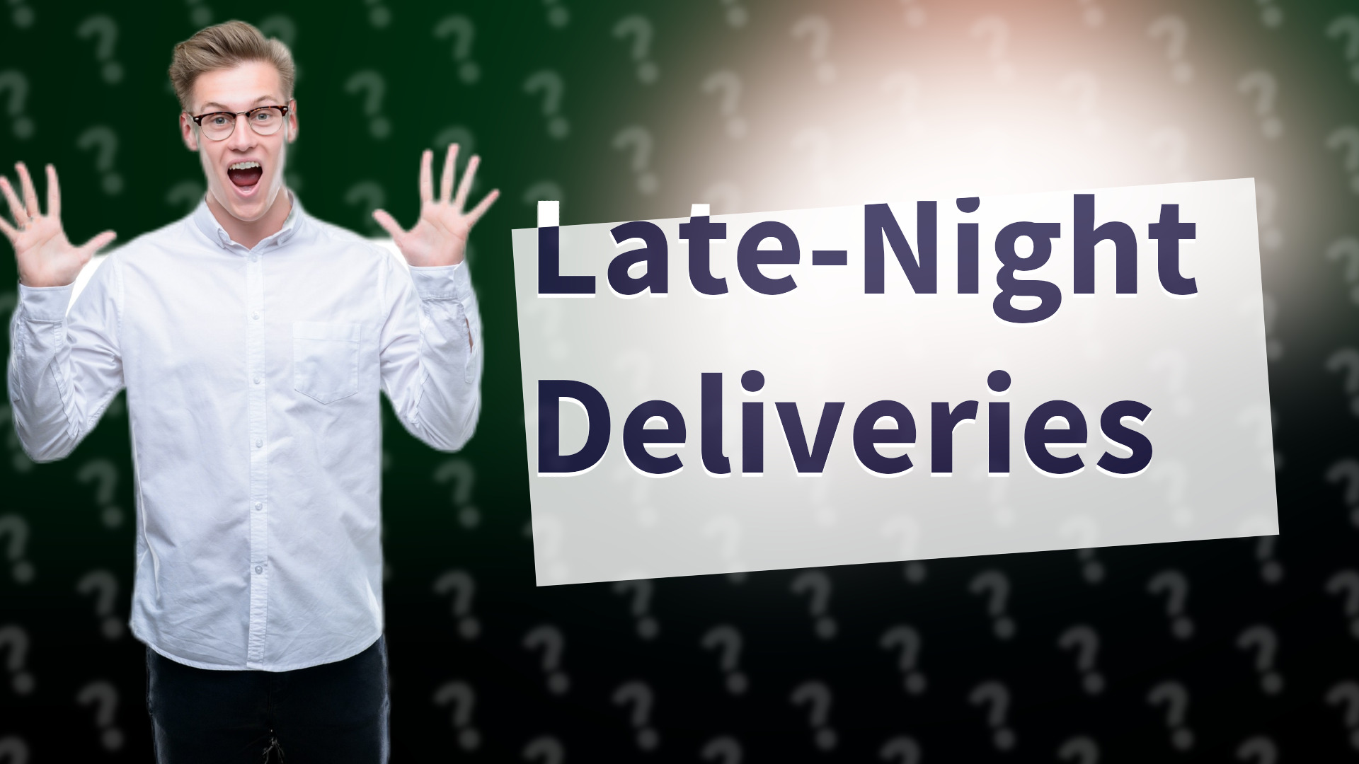 Late-Night Deliveries