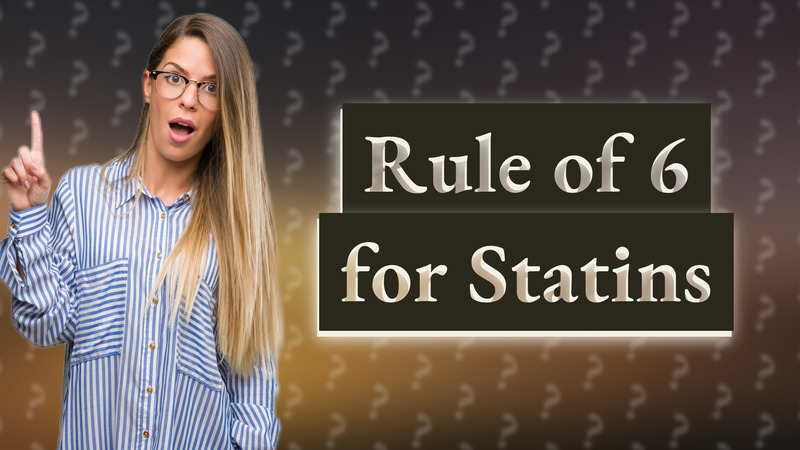 Rule of 6 for Statins