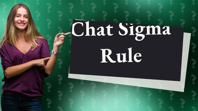 Chat Sigma Rule