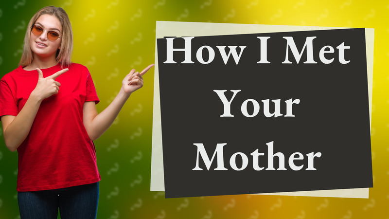 How I Met Your Mother