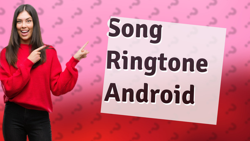 Song Ringtone Android