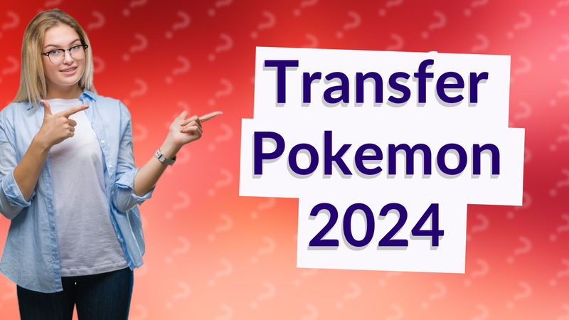 Transfer Pokemon 2024