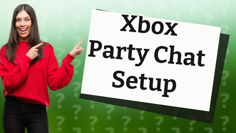 Xbox Party Chat Setup