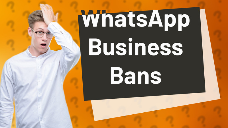 WhatsApp Business Bans