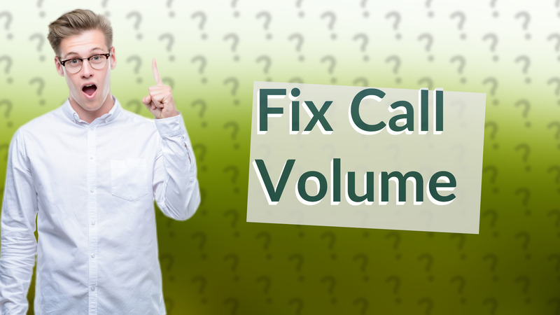 Fix Call Volume
