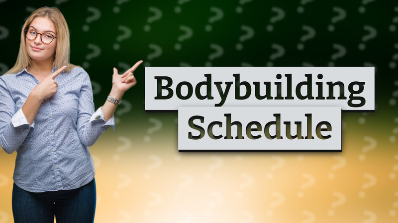 Bodybuilding Schedule