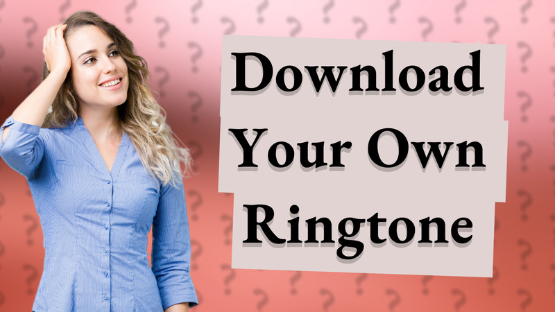 Download Your Own Ringtone