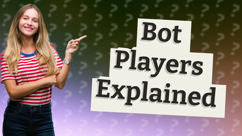 Bot Players Explained