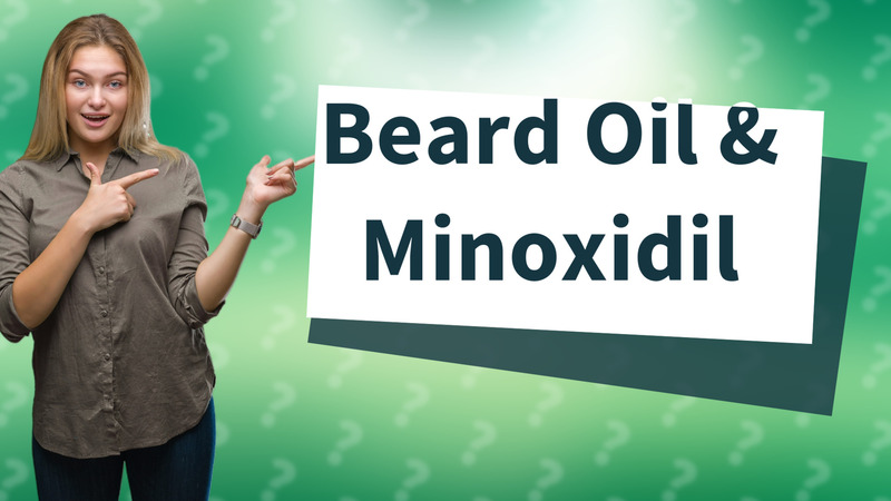 Beard Oil & Minoxidil