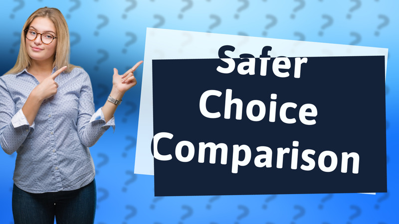 Safer Choice Comparison