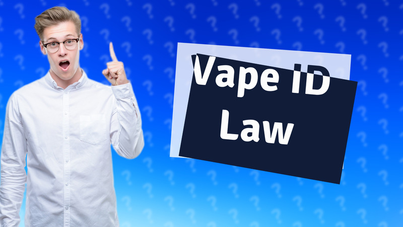 Vape ID Law