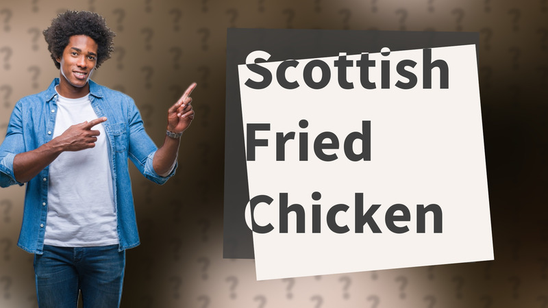 Scottish Fried Chicken