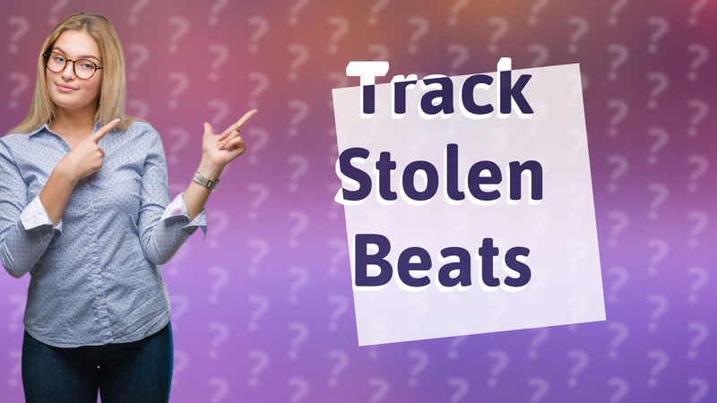 Track Stolen Beats