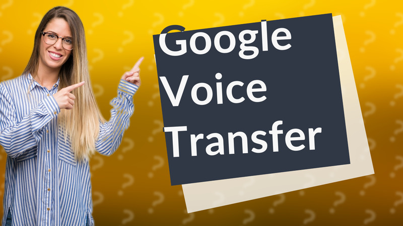 Google Voice Transfer