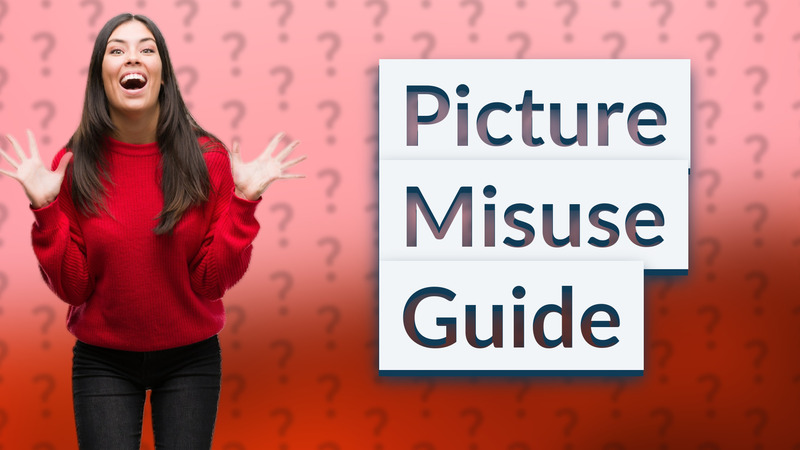 Picture Misuse Guide
