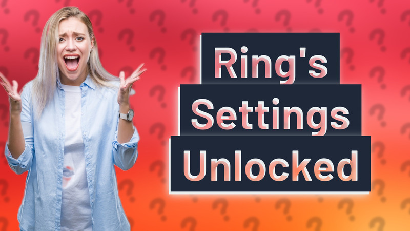 Ring's Settings Unlocked