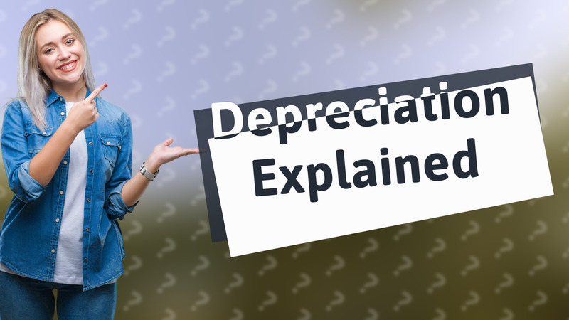 Depreciation Explained