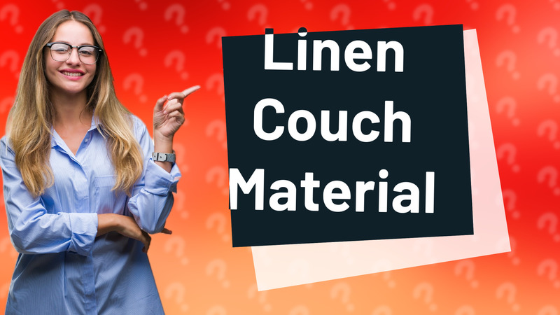 Linen Couch Material