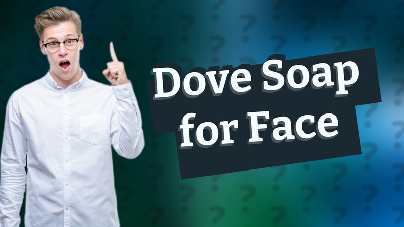 Dove Soap for Face