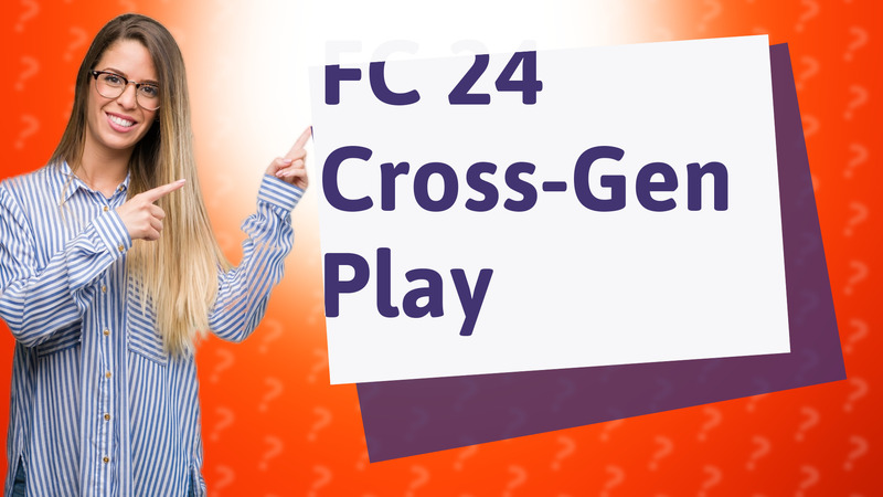 FC 24 Cross-Gen Play