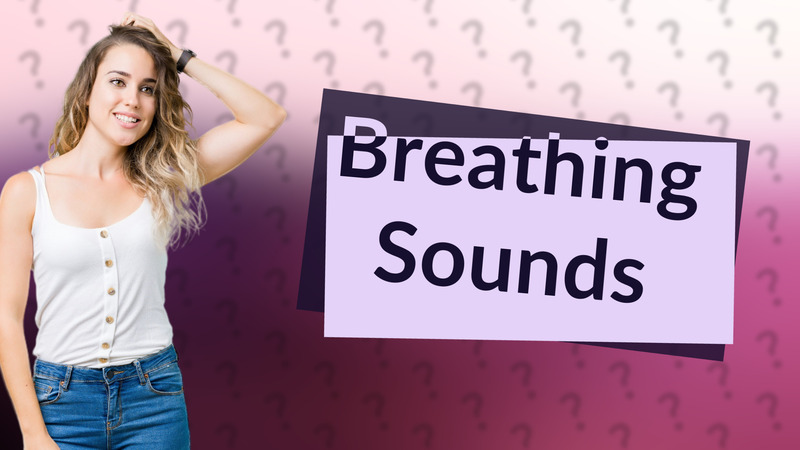 Breathing Sounds