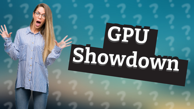 GPU Showdown