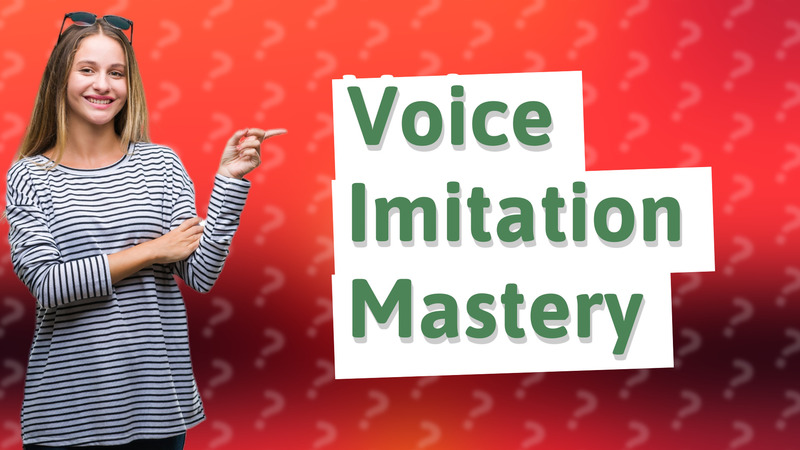 Voice Imitation Mastery