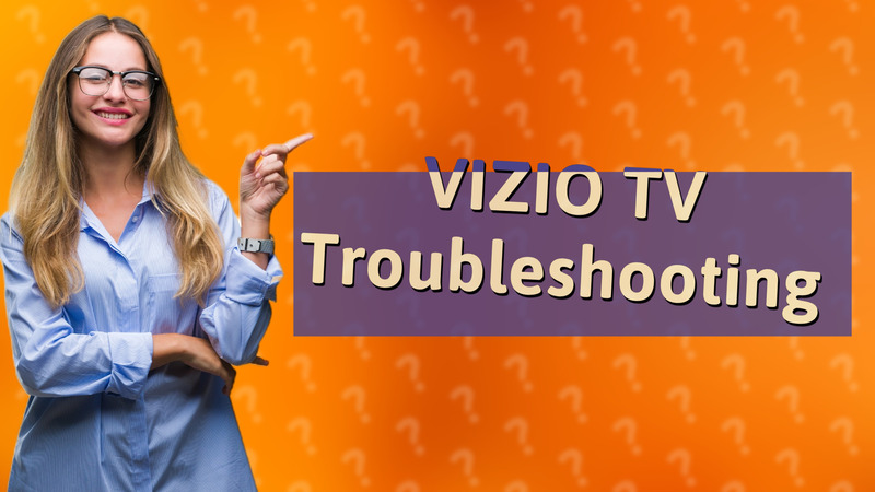 VIZIO TV Troubleshooting