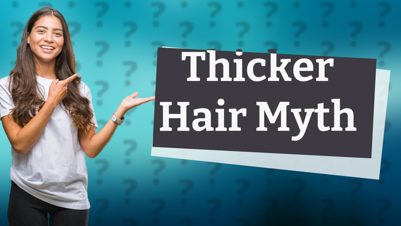 Thicker Hair Myth