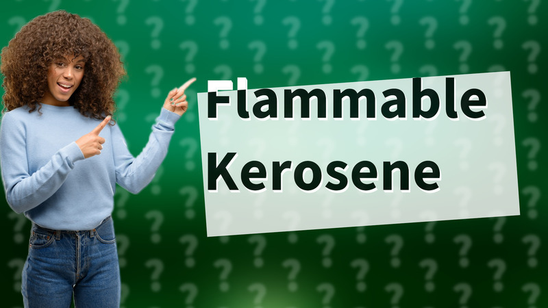 Flammable Kerosene