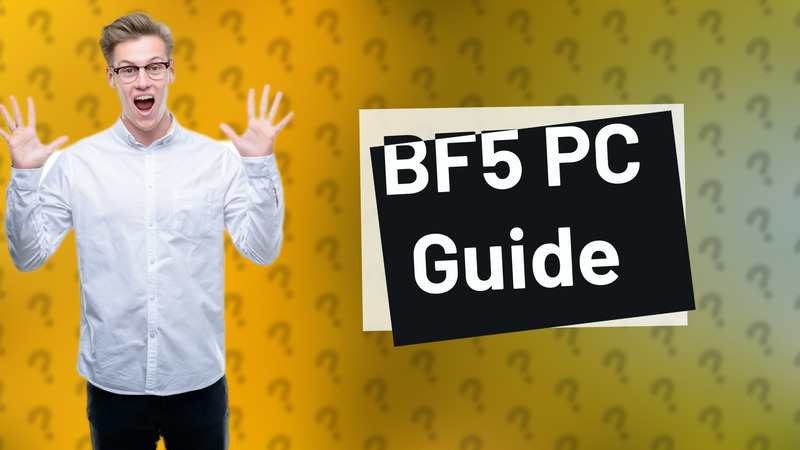 BF5 PC Guide