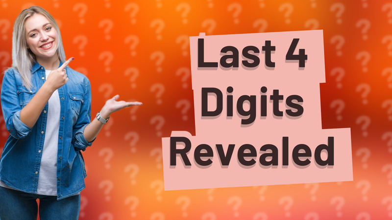 Last 4 Digits Revealed