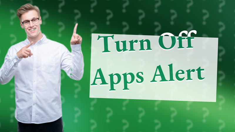 Turn Off Apps Alert