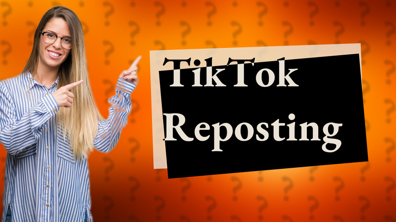 TikTok Reposting