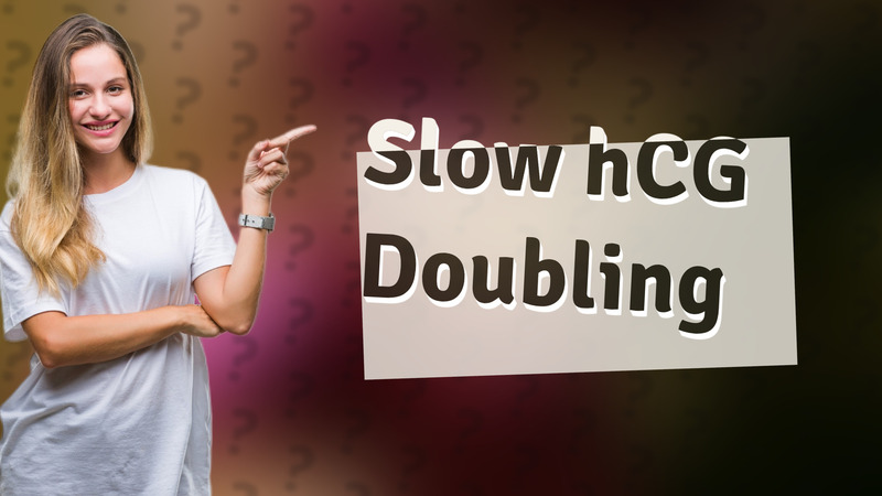 Slow hCG Doubling