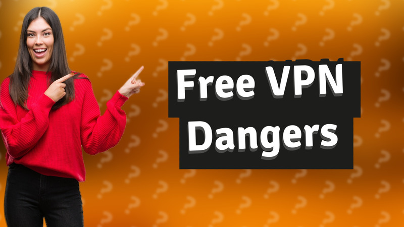Free VPN Dangers