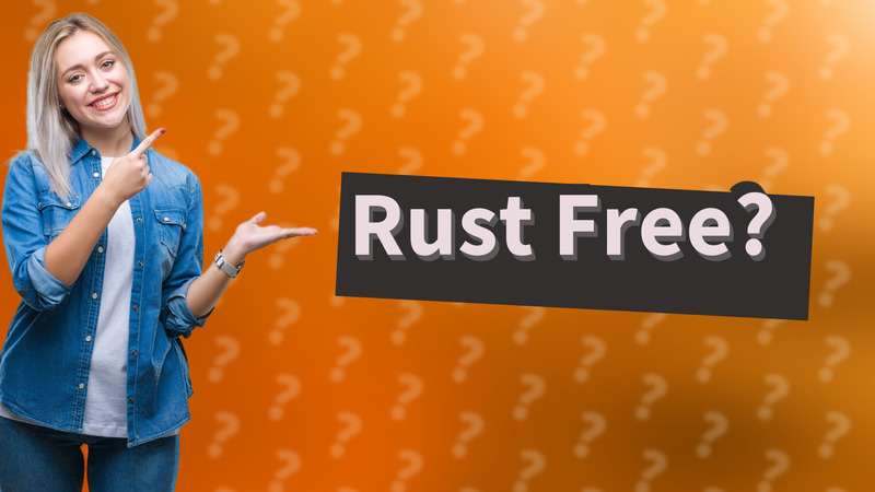 Rust Free?