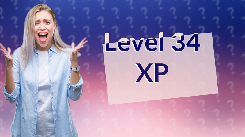 Level 34 XP
